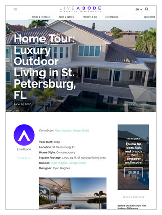 Click here to view Ryan Hughes Design Build featured in Summer 2020 Home Tour: Luxury Outdoor Living in St. Petersburg, FL LiveAbode