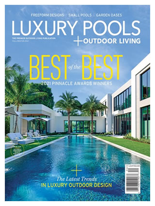Click here for Luxury Pool + Outdoor Living Fall/Winter 2021 article condensed article (pdf)